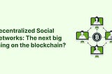 Decentralized Social Networks