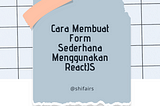 Cara Membuat Form Sederhana Menggunakan ReactJS