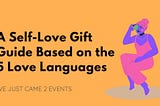 A Self-Love Gift Guide Based on the 5 Love Languages