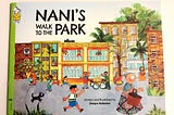 Nani’s Walk to the Park —The charm of a place celebrated in a picture book