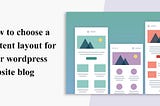 Find a Perfect Content Layout for WordPress Website Blog to Boost Traffic