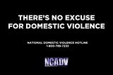 There’s No Excuse for Domestic Violence: A Senior Thesis Project