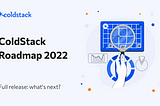 ColdStack’s 2022 Roadmap