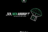 SER, WEN AIRDROP ?