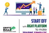 Start off with Right Platform to make Trading Complete.