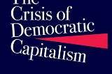 Realist fantasies: a review of Martin Wolf’s The Crisis of Democratic Capitalism