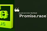 JavaScript Under the Hood: `Promise.race`