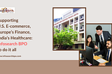 Supporting U.S. E-commerce, Europe’s Finance, India’s Healthcare — Infosearch BPO to do it all