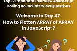 How to Flatten ARRAY of ARRAY in JavaScript ? Javascript Interview