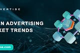 Global Advertisement Markets: Trends and Insights