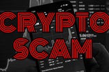 The Anatomy Of A Crypto Scam