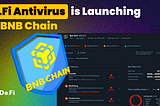 De.Fi Antivirus is Launching on BNB Chain
