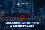 Platinum Software Development Company to collaborate with the A-Factor project, founded by Azam…