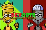 Introducing: Dynamic Dexbots