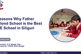 Why Father Leblond School is Best ICSE School in Siliguri