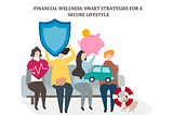 Financial Wellness: Smart Strategies for a Secure Lifestyle