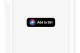 Quick win for you app: “Add to Siri” Button