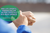 Mid-life Sports: Embracing an Active Lifestyle in a Busy World | Andrew Elsoffer | Outdoors