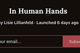 Screenshot of the Substack landing page for In Human Hands