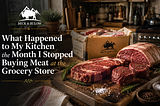 What Happened to My Kitchen the Month I Stopped Buying Meat at the Grocery Store