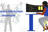 How you can become a blockchain developer