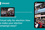 Virtual rally for election: How to make your election campaign easy?