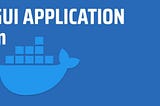 GUI Application inside Docker