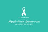 A Syndrome for September: Welcome to PCOS Month!
