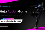Ninja action game (Project name: Meta Ninja Strike 2080)
