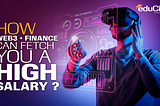 How Web3 + Finance can fetch you a high salary ?