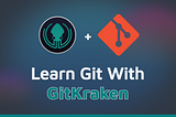 แหล่งเรียนรู้ Git สำหรับผู้เริ่มต้นถึงระดับสูง 🦑 by GitKraken