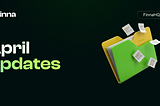 Bringing You More — April Updates!