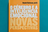Aprendizados que tive com o livro “O cérebro e a inteligência emocional: novas perspectivas” de…