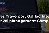 Travelport Galileo Integration