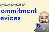 Your Commitment Devices Database