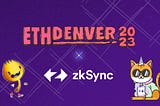 Connect with zkSync Era @ ETHDenver