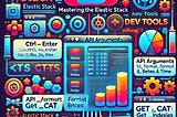 Mastering Elastic Stack with APIs: Tips and Tricks