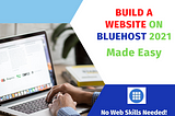 BLUEHOST REVIEW 2021-A Popular Hosting Provider