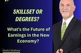 Skillset or Degrees – What’s the Future of Earnings in the New Economy?