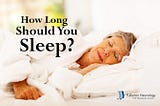 How Long Should You Sleep?