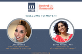 Meyer welcomes Leni Dworkis and Sapna Pandya, MPH to its Community Partnerships & Strategy team!