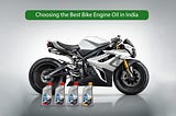 Choosing the Best Bike Engine Oil in India