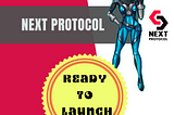 New Face of Next Protocol is all set to Launch