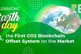 Celebrating Earth Day with the First CO2 Tokenized Blockchain Offset System on the Market