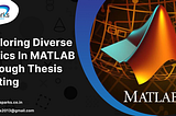 Exploring Diverse Topics in MATLAB Through Thesis Writing