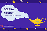 Solana Airdrop — Claim Free SOL tokens