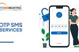 Securing Your Business: The Best OTP SMS Providers in India for 2025