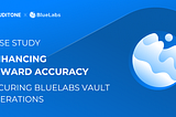 Enhancing Reward Accuracy: Securing BlueLabs Vault Operations