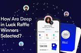 How Are Deep in Luck Raffle Winners Selected?