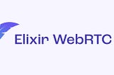 The second release of Elixir WebRTC